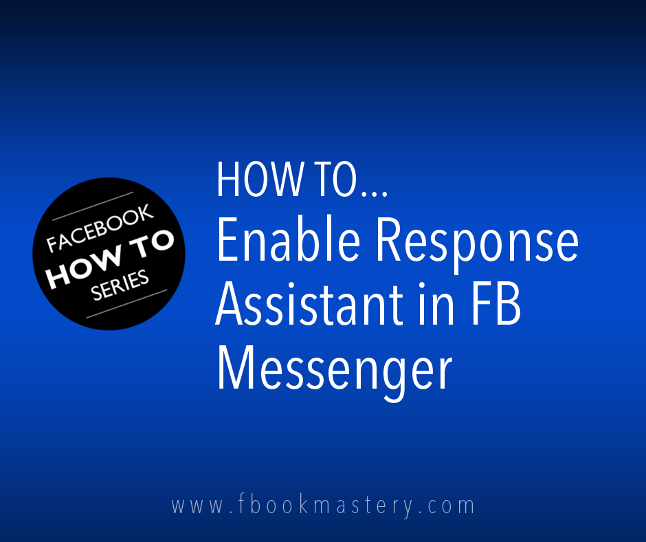 How to Enable Response Assistant in FB Messenger